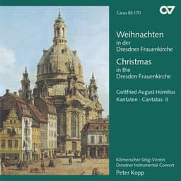 Weihnachten an der Dresdner Frauenkirche. Homilius: Kantaten II - Gottfried August Homilius