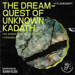 The Dream-Quest of Unknown Kadath - The Work of H. P. Lovecraft