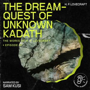 The Dream-Quest of Unknown Kadath - The Work of H. P. Lovecraft