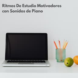 Ritmos De Estudio Motivadores Con Sonidos De Piano - Música para piano