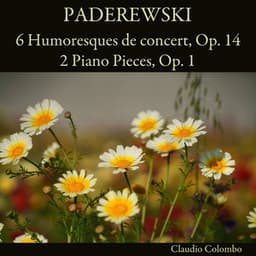 Paderewski: 6 Humoresques de concert, Op. 14 - 2 Piano Pieces, Op. 1 - Ignacy Jan Paderewski