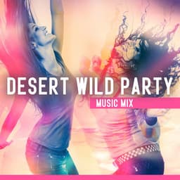 Desert Wild Party Music Mix - Summer Chill Stars