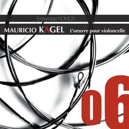 Mauricio Kagel: Works for Cello - Mauricio Kagel