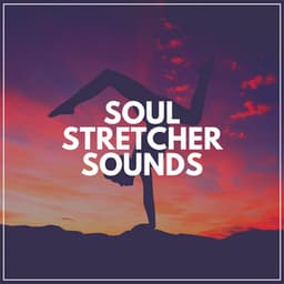 Soul Stretcher Sounds - Yoga Music Yoga