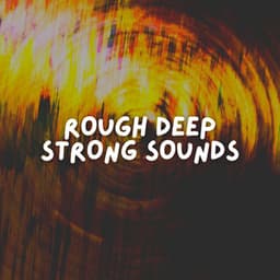 Rough Deep Strong Sounds - Brown Noise Baby