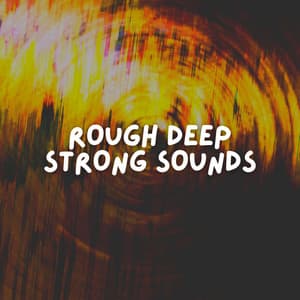 Rough Deep Strong Sounds - Brown Noise Baby