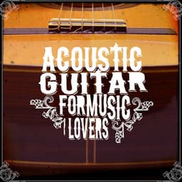 Acoustic Guitar for Music Lovers - Solo Guitar