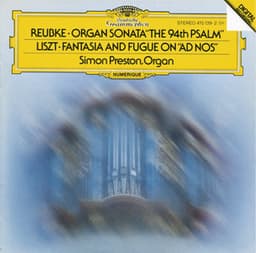 Reubke: The 94th Psalm / Liszt: Fantasy and Fugue on "Ad nos, ad salutarem undam" - Simon Preston
