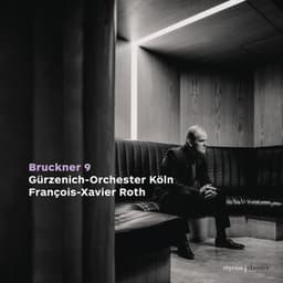Bruckner: Symphony No. 9 in D Minor, WAB 109 - Anton Bruckner