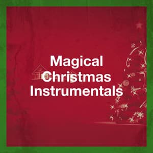 Magical Christmas Instrumentals - Christmas Songs