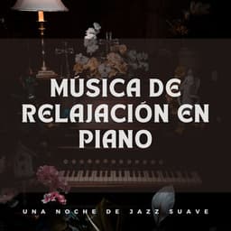 Música De Relajación En Piano: Una Noche De Jazz Suave - Proyecto de piano