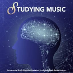 Studying Music: Instrumental Study Music For Studying, Reading, Focus & Concentration - Einstein Study Music Academy