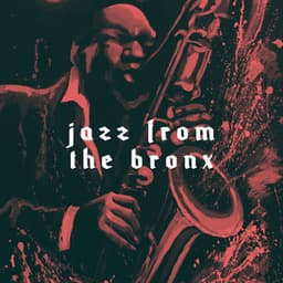 Jazz From the Bronx - New York Jazz Lounge