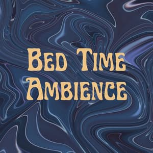 Bed Time Ambience - Ambient Music