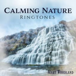 Calming Nature Ringtones - Mary Woodland