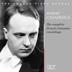 The Complete French Columbia Recordings - Robert Casadesus