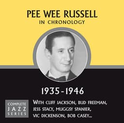 Complete Jazz Series 1935 - 1946 - Pee Wee Russell