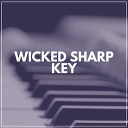 Wicked Sharp Key - Piano for Studying