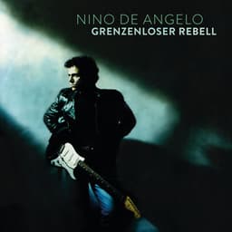 Grenzenloser Rebell - Nino de Angelo