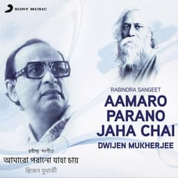 Aamaro Parano Jaha Chai - Dwijen Mukherjee