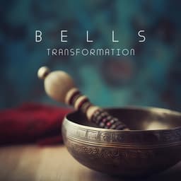 Bells Transformation: Meditation Restoring Your Personal Power - Spiritual Power Control