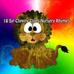 18 Sir Clippity Clops Nursery Rhymes - songs for children