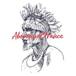 Aboriginal Trance – Magic Didgeridoo Collection, Tribal Melodies, Native Music, Australian Tradition, Instrumental - Native Aboriginal Guru