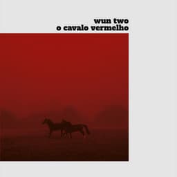 O Cavalo Vermelho - Wun Two