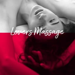 Lovers Massage: Romantic Evening, Blissful Moment, Music for Massage and Rest - Pure Massage for Life Universe