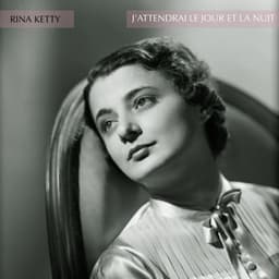 J'attendrai le jour et la nuit - Des chansons de Rina Ketty - Rina Ketty