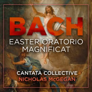 J.S. Bach: Easter Oratorio - Magnificat - Johann Sebastian Bach