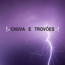 !- Chuva E Trovões -! - Barulho De Chuva E Trovoadas