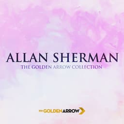Allan Sherman - The Golden Arrow Collection - Allan Sherman