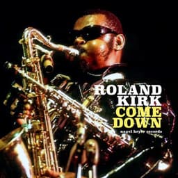 Come Down - Roland Kirk