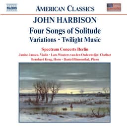 Harbison: Four Songs of Solitude / Variations / Twilight Music - John Harbison