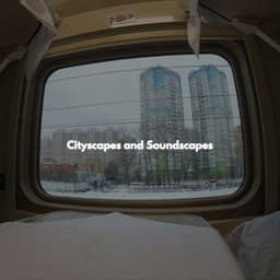 Cityscapes and Soundscapes - Sunday Morning Jazz Playlist