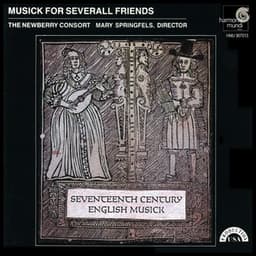 Musick For Severall Friends: 17th Century English Theatre Music - The Newberry Consort