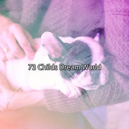 73 Childs Dream World - Sleep Help