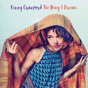 The Way I Dream - Kizzy Crawford