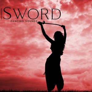 Sword Dancing Sounds: Prepartaion for Battle, Motivational Sounds - Oriental Soundscapes Music Universe