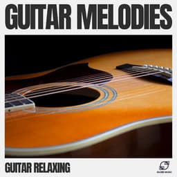 Guitar Melodies - Guitar Relaxing