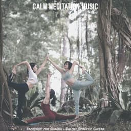 Backdrop for Chakra - Sultry Acoustic Guitar - Calm Meditation Music