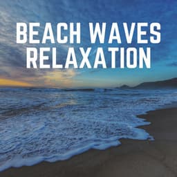 Beach Waves Relaxation - Ocean Waves For Sleeping