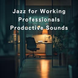 Jazz for Working Professionals - Productive Sounds - Hugo Focus