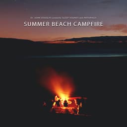 Summer Beach Campfire - Dr. John Douglas