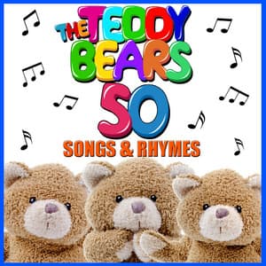 The Teddy Bears 50 Songs & Rhymes - Songs For Children