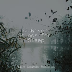 50 River Sounds for Sleep - Smart Baby Lullaby
