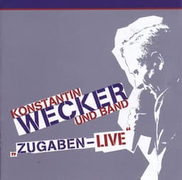 Zugaben – Live! - Konstantin Wecker