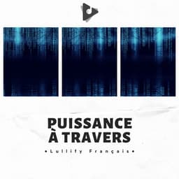 Puissance À Travers - Lullify Français