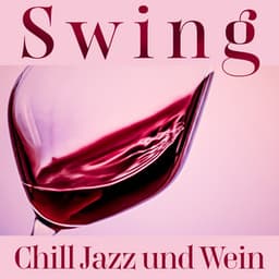 Swing, Chill Jazz und Wein: Freitagabend Entspannung - Wine Bar Akademie